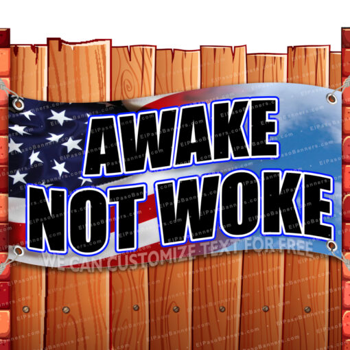 AWAKE NOT WOKE Vinyl Banner Flag Sign Many Sizes POLITICAL _CLR-0006.psd by El Paso Banners
