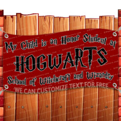 MY CHILD IS AN HONOR STUDENT AT HOGWARTS Vinyl Banner Flag Sign Many Sizes _CLR-0160.psd by El Paso Banners