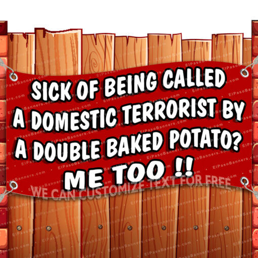 SICK OF BEING CALLED A DOMESTIC TERRORIST Vinyl Banner Flag Sign Many Sizes _CLR-0209.psd by El Paso Banners