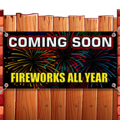 COMING SOON FIREWORKS ALL YEAR Advertising Vinyl Banner Flag Sign Many Sizes Banner Model by El Paso Banners