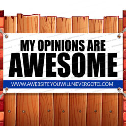 MY OPINIONS ARE AWESOME Vinyl Banner Flag Sign Many Sizes SATIRICAL HUMOR Banner Model by El Paso Banners