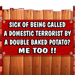 SICK OF BEING CALLED A DOMESTIC TERRORIST Vinyl Banner Flag Sign Many Sizes Banner Model by El Paso Banners